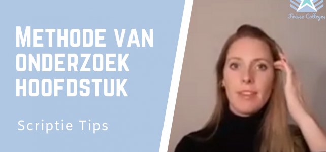 Wat staat er in het Methode van Onderzoek hoofdstuk? Wat staat er in het Methode van Onderzoek hoofdstuk?