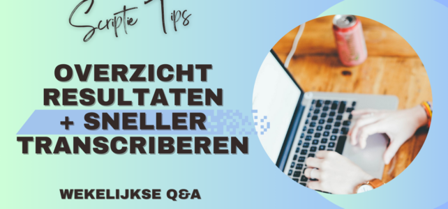 Resultaten OVERZICHTELIJK maken & INTERVIEWS sneller TRANSCRIBEREN | Live Q&A